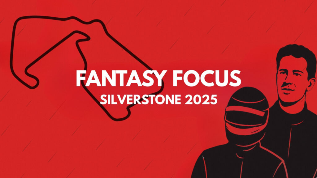 Silverstone Fantasy Preview: Form and Strategy Before Qualifying